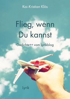 Flieg, wenn Du kannst (eBook, ePUB) - Klös, Kai-Kristian