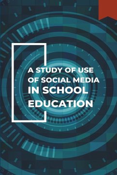 A Study of Use of Social Media in School Education - H. P., Shah
