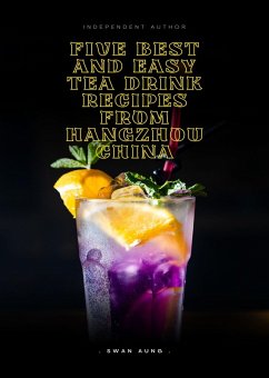 Cover Five Best and Easy Tea Drink Recipes from Hangzhou China (eBook, ePUB)