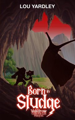 Cover Born in Sludge (The Volkdrow Chronicles, #0.1) (eBook, ePUB)