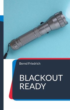 Blackout Ready (eBook, ePUB) - Friedrich, Bernd