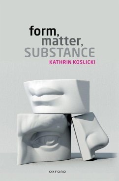 Form, Matter, Substance - Koslicki, Kathrin (Professor of Theoretical Philosophy, Professor of