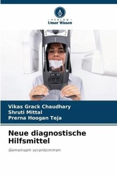 Neue diagnostische Hilfsmittel - Grack Chaudhary, Vikas;Mittal, Shruti;Teja, Prerna Hoogan