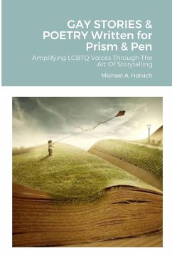 GAY STORIES & POETRY Written for Prism & Pen - Horvich, Michael A.