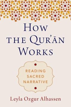 How the Qur'ān Works - Ozgur Alhassen, Leyla (Independent Scholar, Independent Scholar)