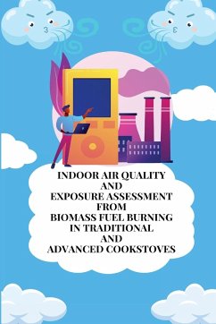 Indoor air quality and exposure assessment from biomass fuel burning in traditional and advanced cookstoves - Deepti, Sharma