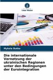 Die internationale Vernetzung der ukrainischen Regionen unter den Bedingungen der Eurointegration