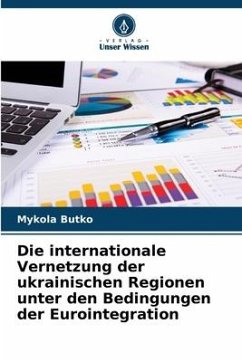 Die internationale Vernetzung der ukrainischen Regionen unter den Bedingungen der Eurointegration - Butko, Mykola