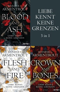 Liebe kennt keine Grenzen 1-3: Blood & Ash / Flesh & Fire / Crown & Bones (eBook, ePUB) - Armentrout, Jennifer L.