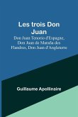 Les trois Don Juan; Don Juan Tenorio d'Espagne, Don Juan de Maraña des Flandres, Don Juan d'Angleterre