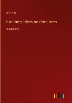 Pike County Ballads and Other Poems