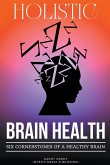 Holistic Brain Health (6 Cornerstones of a Healthy Brain)