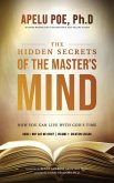 The Hidden Secrets of the Master's Mind