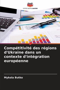 Compétitivité des régions d'Ukraine dans un contexte d'intégration européenne - Butko, Mykola