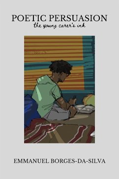 Cover Poetic Persuasion: The Young Carer's Ink (eBook, ePUB)
