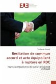 Résiliation de commun accord et acte équipollent à rupture en RDC