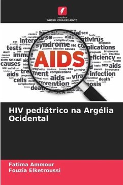 HIV pediátrico na Argélia Ocidental - Ammour, Fatima;Elketroussi, Fouzia