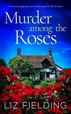 MURDER AMONG THE ROSES an utterly gripping cozy murder mystery full of twists - Fielding, Liz