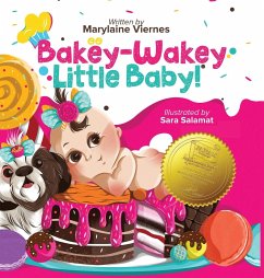 Bakey-Wakey, Little Baby! (Hardcover Version) - Viernes, Marylaine Louise L