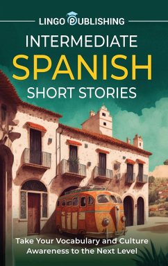 Intermediate Spanish Short Stories - Publishing, Lingo