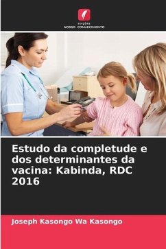 Estudo da completude e dos determinantes da vacina: Kabinda, RDC 2016 - Kasongo Wa Kasongo, Joseph