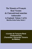 The Memoirs of François René Vicomte de Chateaubriand sometime Ambassador to England, Volume 1 (of 6); Mémoires d'outre-tombe, volume 1