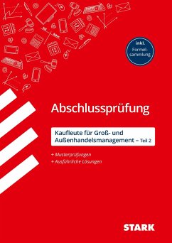 STARK Abschlussprüfung Ausbildung - Kaufleute für Groß- und Außenhandelsmanagement - Teil 2 - Bill, Christian;Eckhardt, Mirko