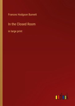 In the Closed Room - Burnett, Frances Hodgson