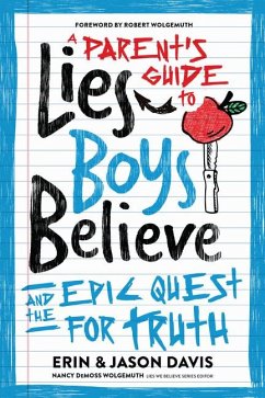 A Parent's Guide to Lies Boys Believe - Davis, Erin; Davis, Jason