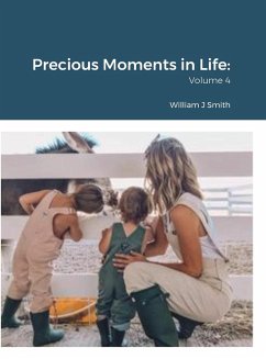 Precious Moments in Life - Smith, William J.