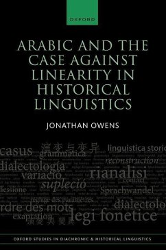 Arabic and the Case Against Linearity in Historical Linguistics - Owens, Jonathan