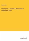 Catalogue of a Valuable & Miscellaneous Collection of Coins