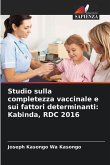 Studio sulla completezza vaccinale e sui fattori determinanti: Kabinda, RDC 2016