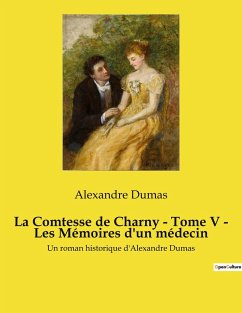 La Comtesse de Charny - Tome V - Les Mémoires d'un médecin - Dumas, Alexandre