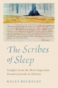 The Scribes of Sleep - Bulkeley, Kelly (Director, Director, Sleep and Dream Database)