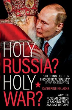 Holy Russia? Holy War? - Kelaidis, Dr Katherine