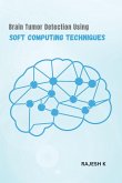 Brain Tumor Detection Using Soft Computing Techniques