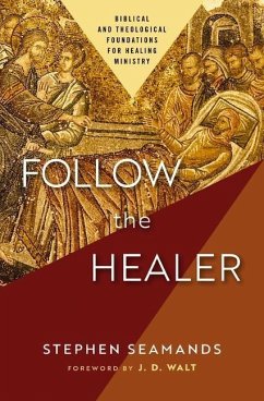 Follow the Healer - Seamands, Stephen