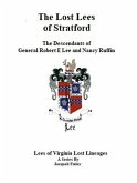 The Lost Lees of Stratford the Descendants of General Robert E Lee and Nancy Ruffin (Lees of Virginia Lost Lineages a Series by Jacqueli Finley, #4) (eBook, ePUB)