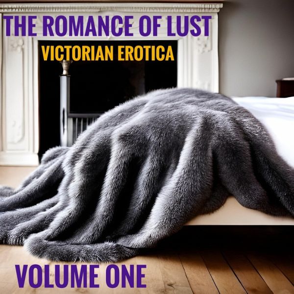 The Romance of Lust: Victorian Erotica (eBook, ePUB) The Romance of Lust: Victorian Erotica (eBook, ePUB)