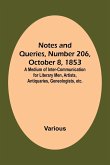 Notes and Queries, Number 206, October 8, 1853 ; A Medium of Inter-communication for Literary Men, Artists, Antiquaries, Geneologists, etc.