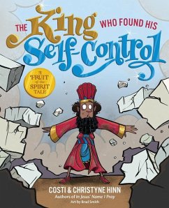 The King Who Found His Self-Control - Hinn, Costi; Hinn, Christyne