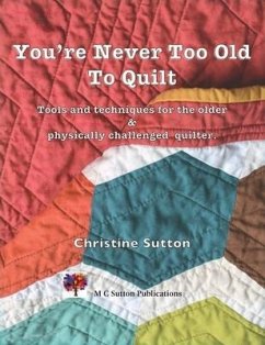 You're Never Too Old To Quilt - Sutton, Christine