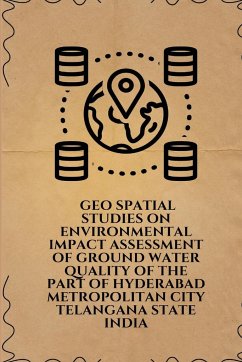 Geo spatial studies on environmental impact assessment of ground water quality of the part of Hyderabad Metropolitan city Telangana state India - Gogana, Venkateswarlu