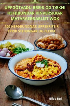 UPPGÖTVAÐU BREIÐ OG TÆKNI HEFÐBUNDAR KÍNVERSKRAR MATARGERÐARLIST WOK - Elías Bui