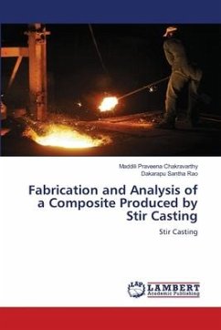 Fabrication and Analysis of a Composite Produced by Stir Casting - Praveena Chakravarthy, Maddili;Santha Rao, Dakarapu