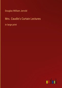 Mrs. Caudle's Curtain Lectures