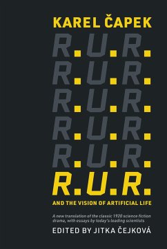 R.U.R. and the Vision of Artificial Life - Capek, Karel; Cejkova, Jitka