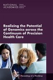 Realizing the Potential of Genomics Across the Continuum of Precision Health Care