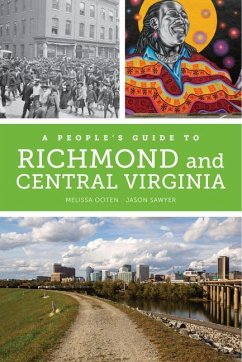 A People's Guide to Richmond and Central Virginia - Ooten, Melissa Dawn; Sawyer, Jason Michael
